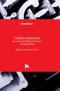 Cellular Automata: Innovative Modelling for Science and Engineering