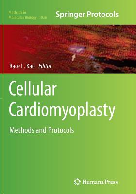 Cellular Cardiomyoplasty: Methods and Protocols - Kao, Race L (Editor)