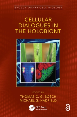 Cellular Dialogues in the Holobiont - Bosch, Thomas C G (Editor), and Hadfield, Michael G (Editor)