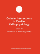 Cellular Interactions in Cardiac Pathophysiology - Slezk, Jn (Editor), and Ziegelhffer, Attila (Editor)