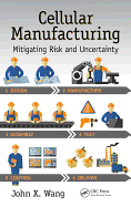 Cellular Manufacturing: Mitigating Risk and Uncertainty