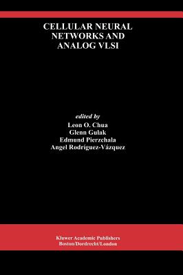 Cellular Neural Networks and Analog VLSI - Chua, Leon (Editor), and Gulak, Glenn (Editor), and Pierzchala, Edmund (Editor)