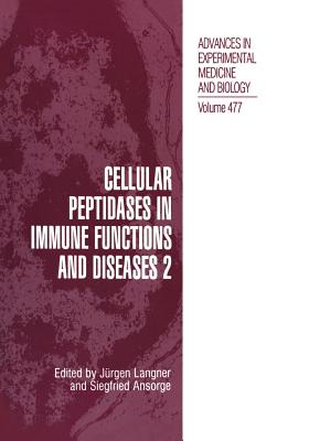 Cellular Peptidases in Immune Functions and Diseases 2 - Langner, Jrgen (Editor), and Ansorge, Siegfried (Editor)