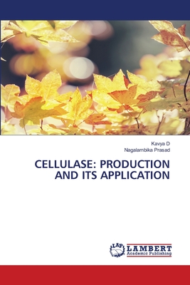 Cellulase: Production and Its Application - D, Kavya, and Prasad, Nagalambika