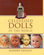 Celluloid Dolls of the World - Fainges, Marjory