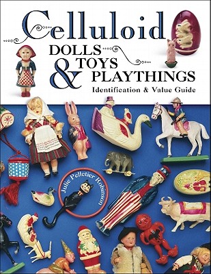 Celluloid Dolls, Toys & Playthings - Robinson, Julie Pelletier