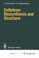 Cellulose: Biosynthesis and Structure