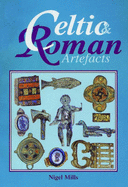 Celtic and Roman Artefacts - Mills, Nigel, and Payne, Greg (Volume editor)