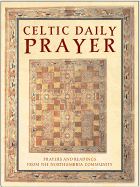 Celtic Daily Prayer: Prayers and Readings from the Northumbria Community