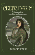 Celtic Dawn: A Portrait of the Irish Literary Renaissance