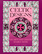 Celtic Designs: An Arts and Crafts Source Book