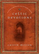Celtic Devotions: A Guide to Morning and Evening Prayer