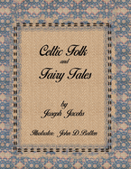 Celtic Folk and Fairy Tales by Joseph Jacobs: Illustrator by John Dickson Batten