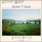 Celtic Harp: Secrets From the Stone - Judith Pintar