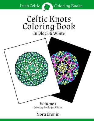 Celtic Knots Coloring Book in Black & White: Volume 1 - Meadows, Rose, and Cronin, Nora