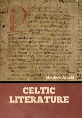 Celtic Literature - Arnold, Matthew