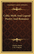 Celtic Myth And Legend Poetry And Romance