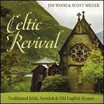 Celtic Revival: Traditional Irish, Scottish & Old English Hymns