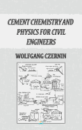 Cement chemistry and physics for civil engineers.