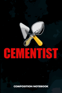 Cementist: Composition Notebook, Funny Birthday Journal for Concrete Masonry Builders to Write on