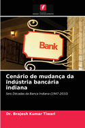 Cenrio de mudana da indstria bancria indiana