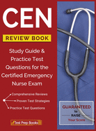 Cen Review Book: Study Guide & Practice Test Questions for the Certified Emergency Nurse Exam