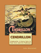 Cendrillon Opera Score (French): Cinderella. a Fairy Tale in Four Acts and Six Tableaus