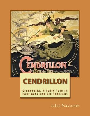 Cendrillon Opera Score (French): Cinderella. a Fairy Tale in Four Acts and Six Tableaus - Massenet, Jules