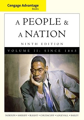 Cengage Advantage Books: A People and a Nation: A History of the United States - Blight, David W., and Chudacoff, Howard, and Logevall, Fredrik