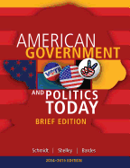 Cengage Advantage Books: American Government and Politics Today, Brief Edition, 2014-2015 (Book Only)