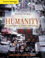 Cengage Advantage Books: Humanity: An Introduction to Cultural Anthropology (with Infotrac)