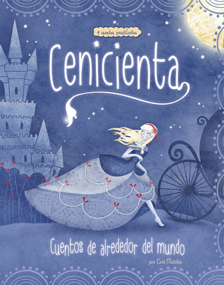 Cenicienta: 4 Cuentos Predilectos de Alrededor del Mundo - Meister, Cari, and Far?as, Carolina (Illustrator), and Belloni, Valentina (Illustrator)