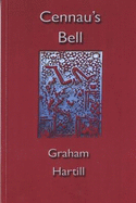 Cennau's Bell - Selected Poems 1980-2001 - Hartill, Graham