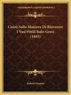 Cenni Sulla Maniera Di Rinvenire I Vasi Fittili Italo-Greci (1843)