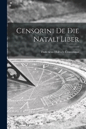 Censorini de die Natali Liber