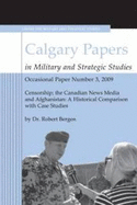 Censorship; the Canadian News Media and Afghanistan: A Historical Comparison with Case Studies