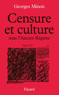 Censure Et Culture Sous L'Ancien Regime