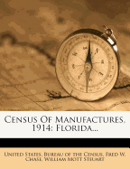 Census of Manufactures, 1914: Florida...
