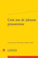 Cent ANS de Jalousie Proustienne