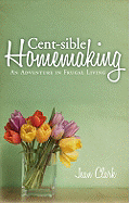 Cent-Sible Homemaking: An Adventure in Frugal Living