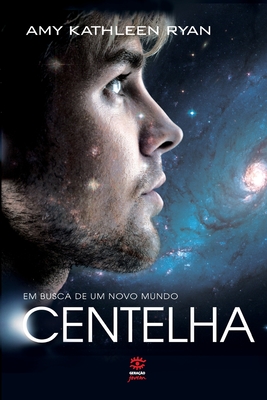 Centelha (Em busca de um novo mundo #2) - Ryan, Amy Kathleen