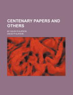 Centenary Papers and Others: By David Philipson