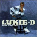 Center of Attraction - Lukie D