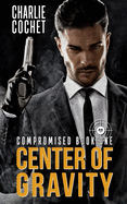 Center of Gravity: Compromised Book One