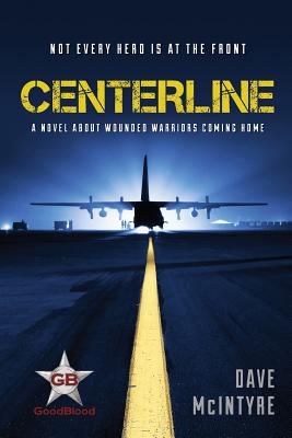 Centerline: A Novel about Wounded Warriors Coming Home - McIntyre, Dave