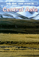 Central Asia: A Travel Survival Kit
