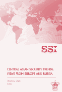 Central Asian Security Trends: Views from Europe and Russia