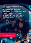 Central Bank Digital Currencies and the Global Financial System: Theory and Practice
