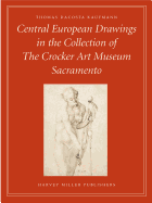 Central European Drawings in the Collection of the Crocker Art Museum