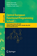 Central European Functional Programming School: Third Summer School, CEFP 2009, Budapest, Hungary, May 21-23, 2009 and Komarno, Slovakia, May 25-30, 2009, Revised Selected Lectures